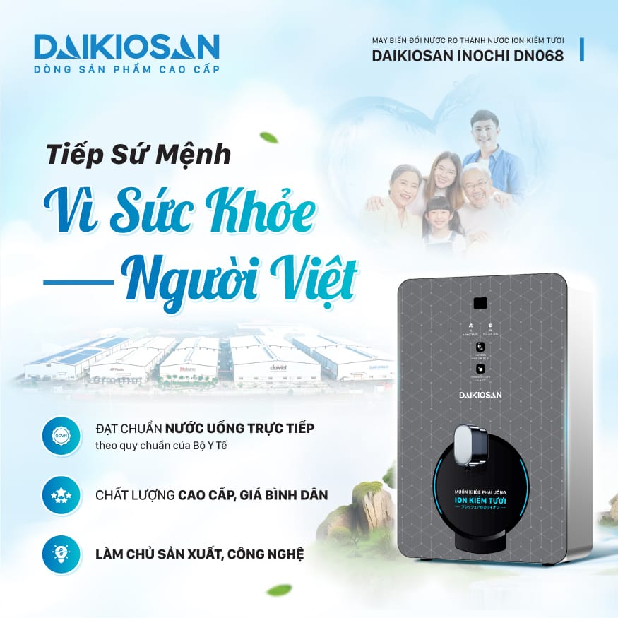 Máy biến đổi nước RO thành nước ion kiềm tươi Daikiosan DN068 mang sứ mệnh vì sức khỏe