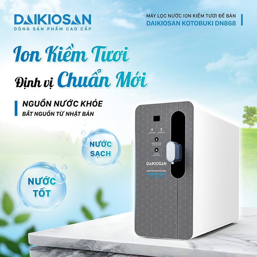 Máy lọc nước ion kiềm tươi để bàn Daikiosan DN868 khẳng định chuẩn mới